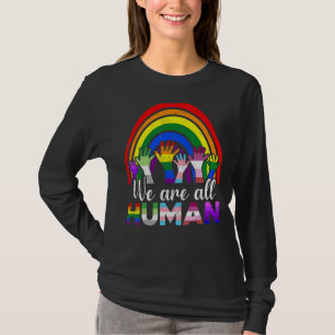 We Are All Human Pride Ally Rainbow Lgbt Flag Gay T-Shirt