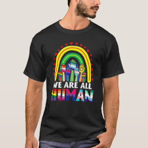 We Are All Human Pride Ally Rainbow Lgbt Flag Gay T-Shirt