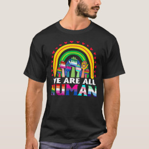 We Are All Human Pride Ally Rainbow Lgbt Flag Gay T-Shirt