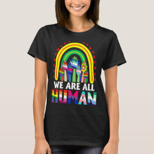 We Are All Human Pride Ally Rainbow Lgbt Flag Gay T-Shirt