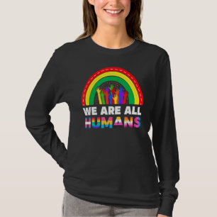 We Are All Human Pride Ally Rainbow Lgbt Flag Prid T-Shirt