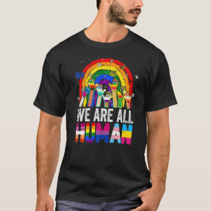 We Are All Human Pride Rainbow Lgbt Flag Lesbian G T-Shirt