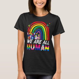 We Are All Human Proud Lgbt Rainbow Flag Inspirati T-Shirt
