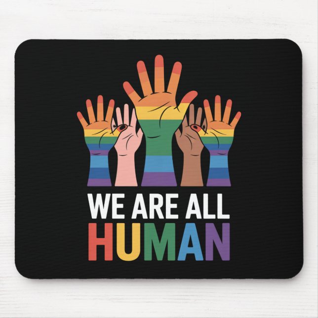 We Are All Human Rainbow LGBTQ Pride Raising Hands Mouse Mat (Front)
