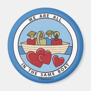 We Are All In The Same Boat 3_Round Magnet 2.25"