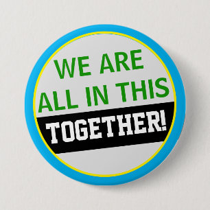 We Are All In This Together COVID 7.5 Cm Round Badge