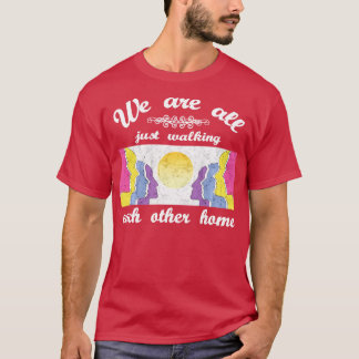 We Are All Just Walking Each Other Home Long Sleev T-Shirt