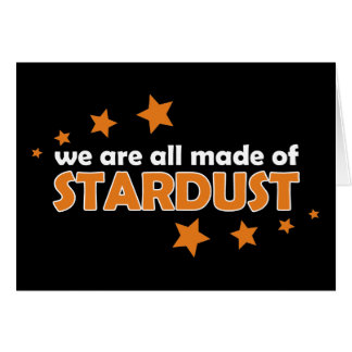 We Are All Made Of Stardust