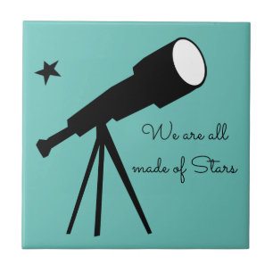 We are all made of Stars telescope quote Tile