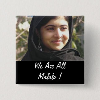 We Are All Malala ! 15 Cm Square Badge