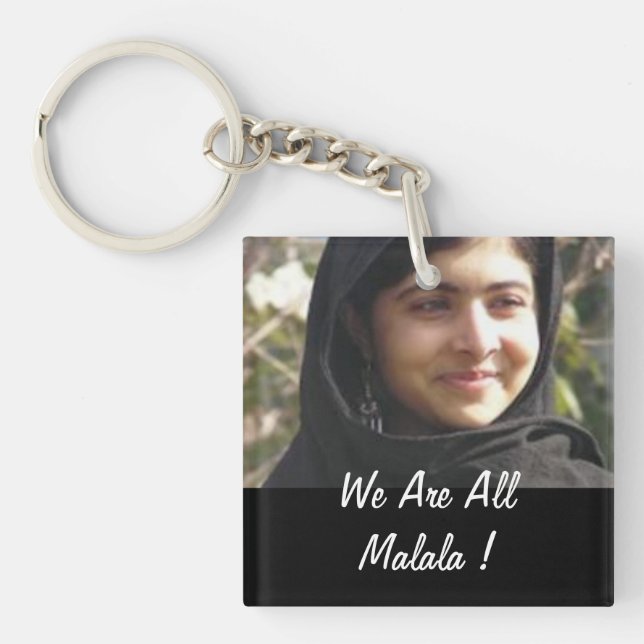 We Are All Malala !  Key Ring (Front)