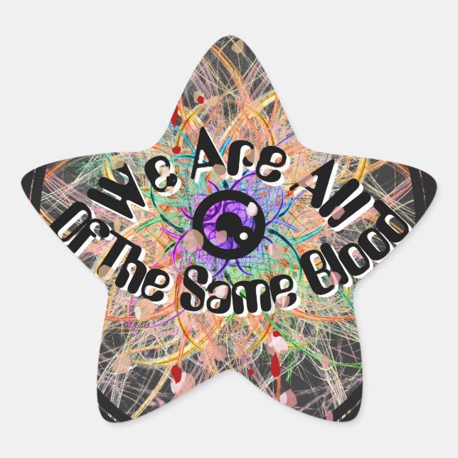 We Are All of the Same Blood Unity  Star Sticker (Front)