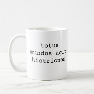 We Are All Players, totus mundus agit histrione... Coffee Mug