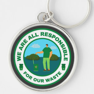 We are all responsible for our waste key ring