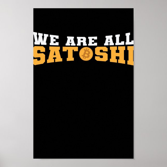 We are all Satoshi Bitcoin Crypto Poster (Front)