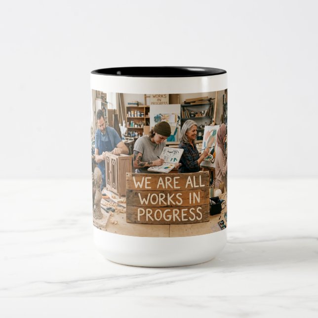We Are All Works in Progress Two-Tone Coffee Mug (Center)