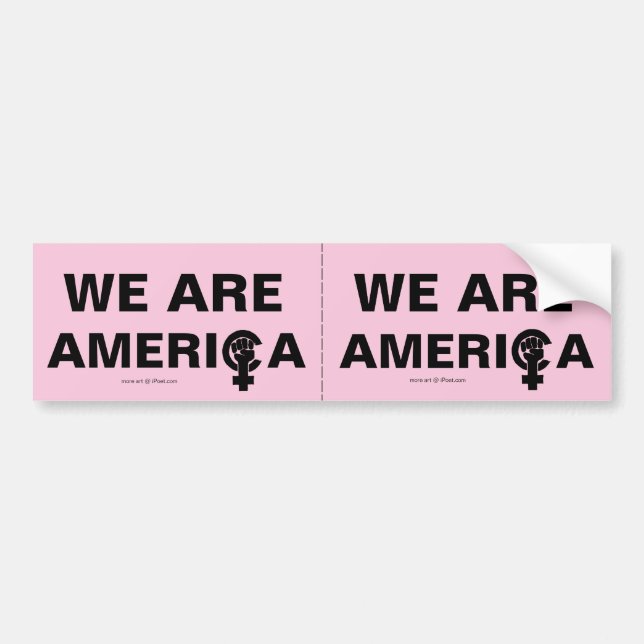 WE ARE AMERICA ! SLOGAN OF WOMEN RISING MOVEMENT BUMPER STICKER (Front)