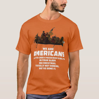 WE ARE AMERICANS Patriotic Revolutionary War   (2) T-Shirt