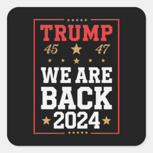 We are Back Trump USA Flag Election Winner 47th 45 Square Sticker