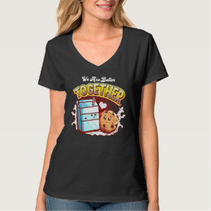 We Are Better Together Cookie And Milk T-Shirt