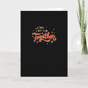 We Are Better Together Retro Vintage Unity Positiv Card