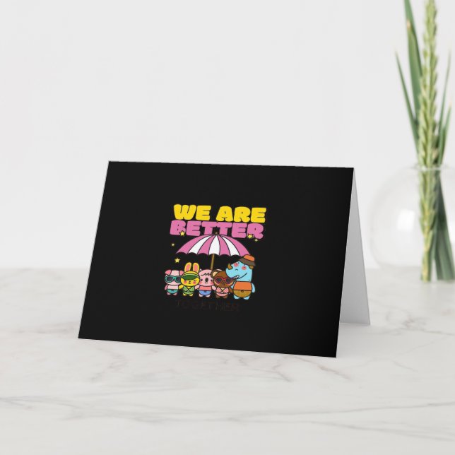 We Are Better Together Uplifting Design  Card (Front)