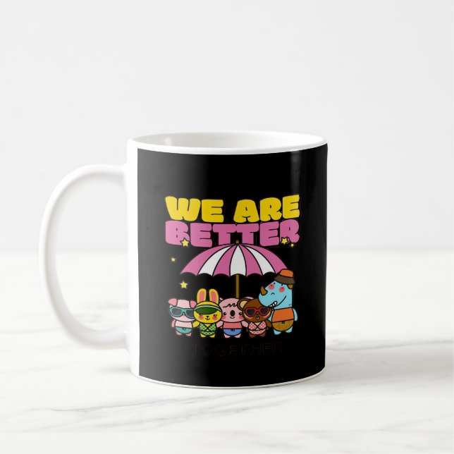 We Are Better Together Uplifting Design  Coffee Mug (Left)