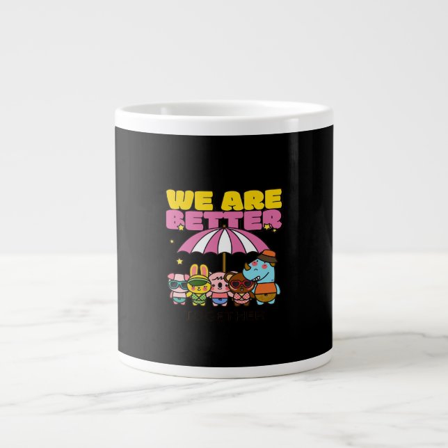 We Are Better Together Uplifting Design  Large Coffee Mug (Front)