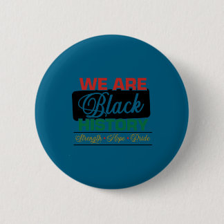 We are black history proud juneteenth  6 cm round badge