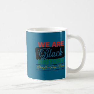 We are black history proud juneteenth  coffee mug