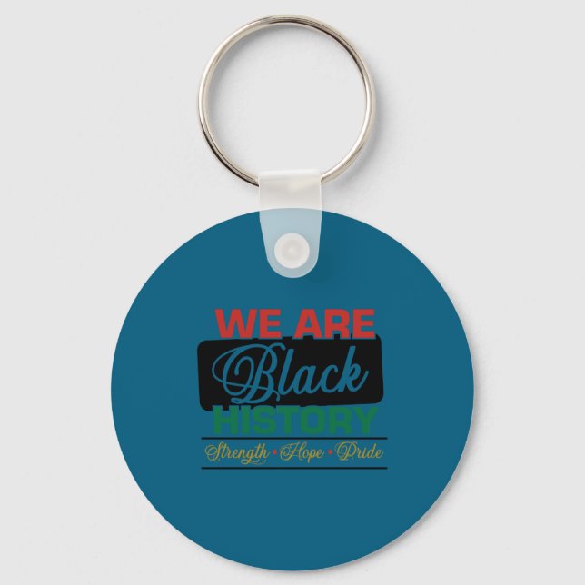 We are black history proud juneteenth  key ring (Front)