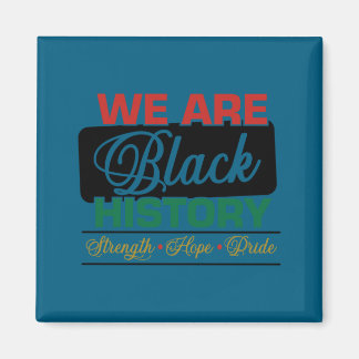 We are black history proud juneteenth  magnet
