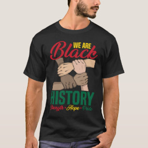We Are Black History Strength Hope Pride BHM Afro T-Shirt