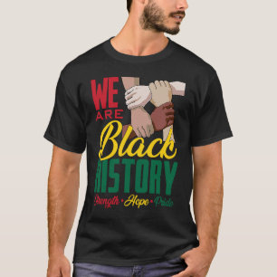 We Are Black History Strength Hope Pride BHM Afro T-Shirt