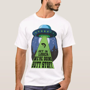 We are Doing Butt Stuff Funny Abduction UFOs T-Shirt