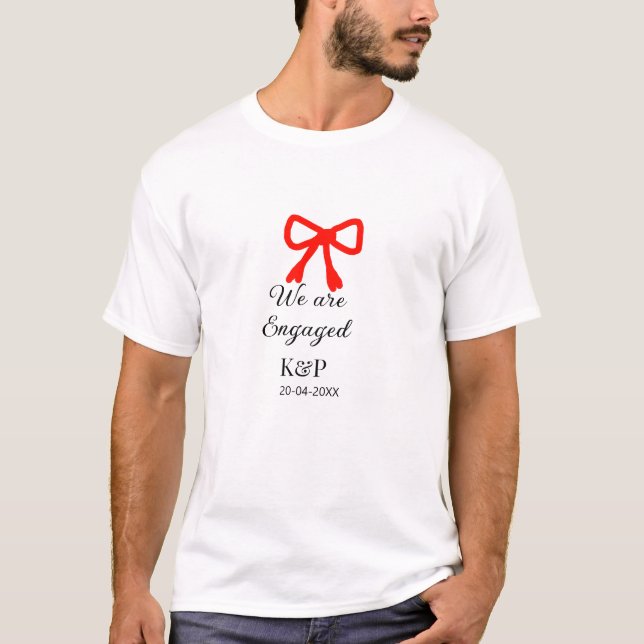 We are engaged add name letter red bow modern text T-Shirt (Front)