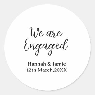 We are Engaged couple name date calligraphystylish Classic Round Sticker