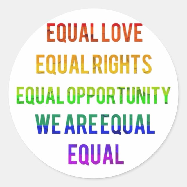 We Are Equal! Classic Round Sticker (Front)