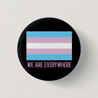 We Are Everywhere button (transgender)