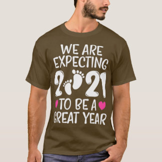 We Are Expecting 2021 To Be A Great Year Mum Dad T-Shirt