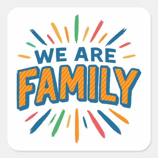 We are Family 1 Square Sticker (Front)