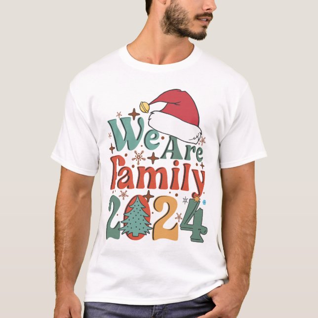 We Are Family Christmas 2024  T-Shirt (Front)