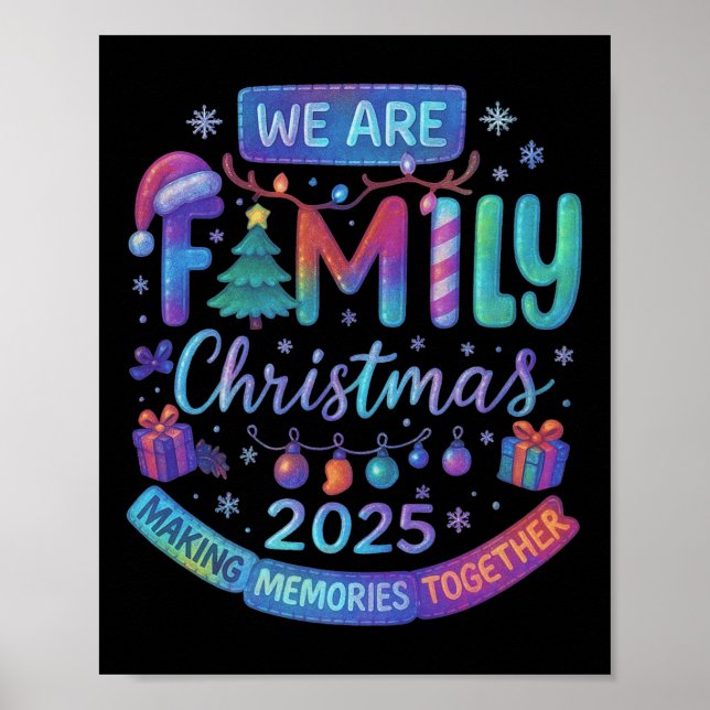 We Are Family Christmas 2025 Making Memorie Togeth Poster (Front)
