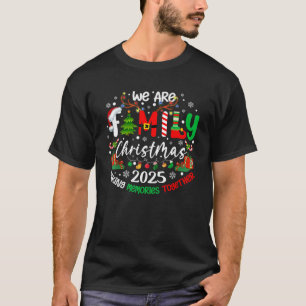 We Are Family Christmas 2025 Making Memories Toget T-Shirt