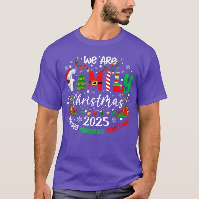 We are Family Christmas 2025 Making Memoriesogethe T-Shirt (Front)