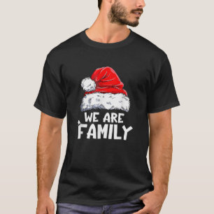 We Are Family Xmas Santa Funny Christmas Matching T-Shirt