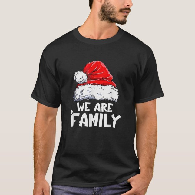 We Are Family Xmas Santa Funny Christmas Matching  T-Shirt (Front)
