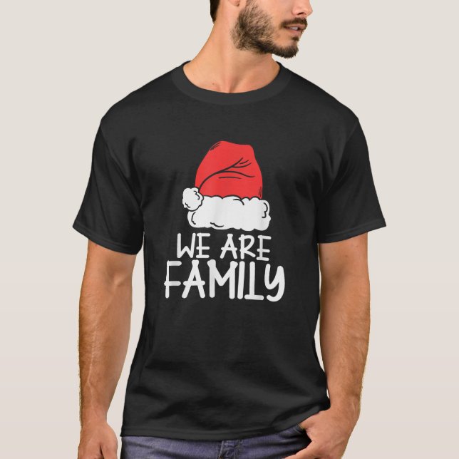 We Are Family Xmas Santa Funny Christmas Matching  T-Shirt (Front)