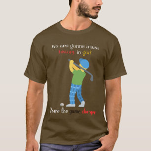We Are Game Changer – Empower Your Mindset, Lead T-Shirt