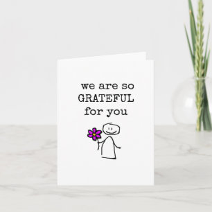 We Are Grateful For You, Appreciation Card